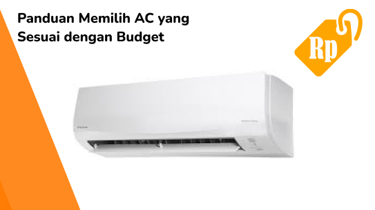 Harga AC: Panduan Memilih AC yang Sesuai dengan Budget Anda