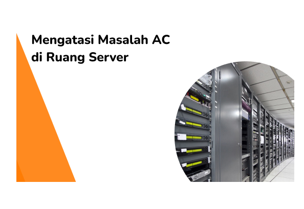 Mengatasi Masalah AC di Ruang Server untuk Menjaga Kinerja Sistem yang Stabil